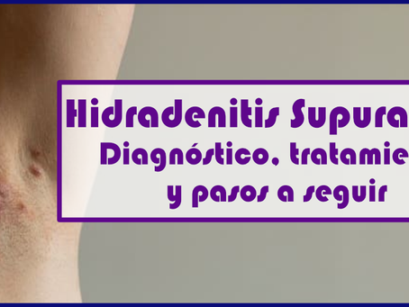 Hidradenitis supurativa: Diagnóstico, tratamiento y pasos a seguir