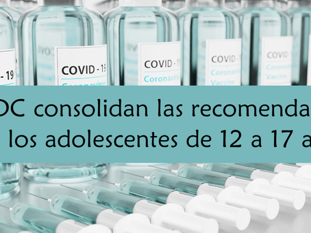Los CDC consolidan las recomendaciones para los adolescentes de 12 a 17 años.