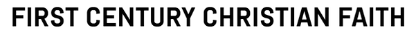 Wordmark for "First Century Christian Faith"