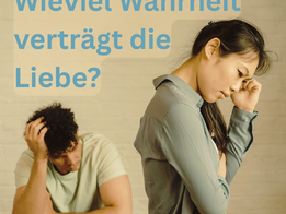 Wie viel Wahrheit verträgt die Liebe?