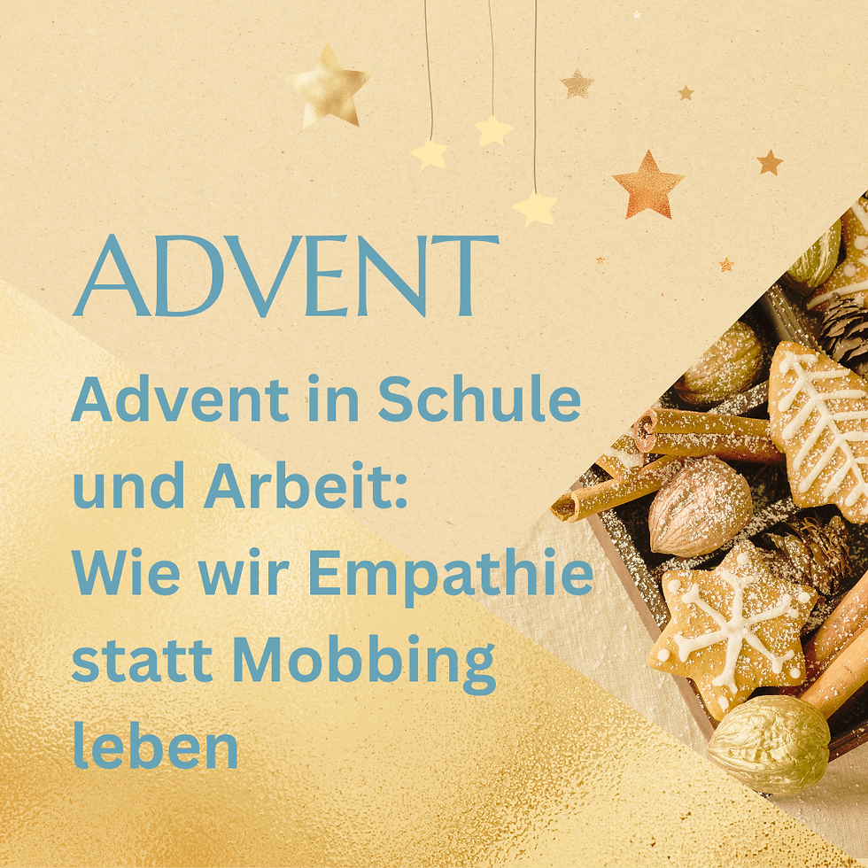 Advent in Schule und Arbeit: Wie wir Empathie statt Mobbing leben