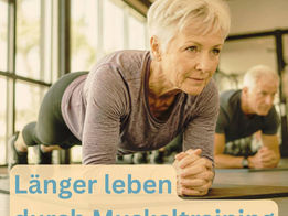 Länger leben durch Muskeltraining