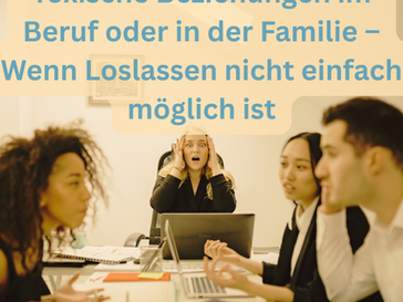 Toxische Beziehungen im Beruf oder in der Familie