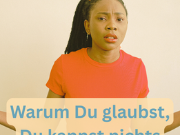 Warum Du glaubst, Du kannst nichts