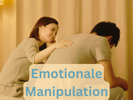 Emotionale Manipulation erkennen –