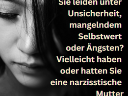 Sie leiden unter Unsicherheit, mangelndem Selbstwert oder Ängsten?