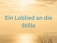 🌿 Ein Loblied an die Stille –
