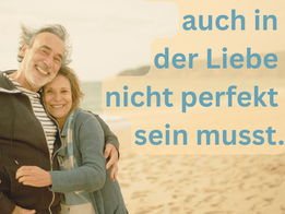 Warum Du auch in der Liebe nicht perfekt sein musst