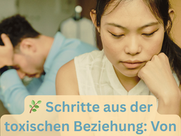 🌿 Schritte aus der toxischen Beziehung: Von Erkenntnis bis Neuanfang