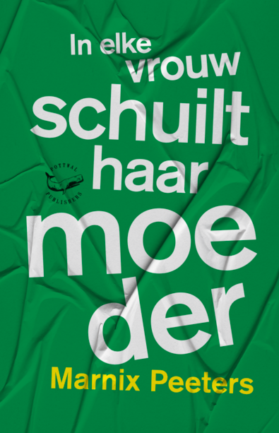 In elke vrouw schuilt haar moeder Marnix Peeters