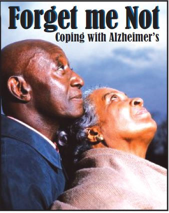 Forget me not Coping with Alzheimer’s