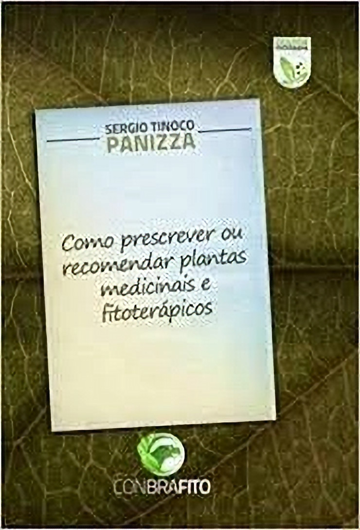 Livro Como Prescrever ou Recomendar Plantas Sergio Tinoco Panizza