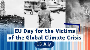 15 July: EU Day for the Victims of the Global Climate Crisis: A Moment of Remembrance and Action