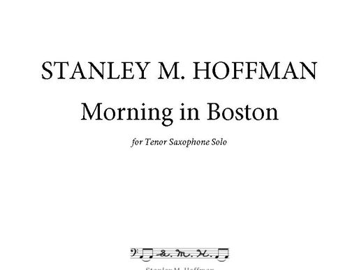 Instrumental Solo Composition of the Day, Installment 14:"Morning in Boston"forTenor Saxophone Solo