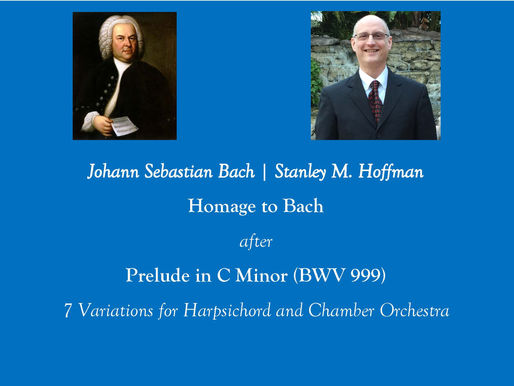 Orchestral Composition of the Day, Installment 5: Homage to Bach - Theme and 7 Variations on Prelude in C Minor (BWV 999)Â harpsichord and chamber orchestra (2023) ca. 12:00