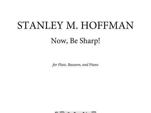 Chamber Music Work of the Day, Installment 30: "Now, Be Sharp!" for Flute, Bassoon, and Piano (2024)