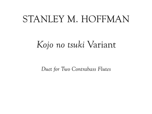 Chamber Music Work of the Day, Installment 27: "Kojo no tsuki Variant" for 2 Contrabass Flutes (2011, arr. 2015)