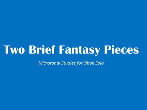 Instrumental Solo Composition of the Day, Installment 25: "Two Brief Fantasy Pieces;" Microtonal Studies for Oboe Solo (1982)