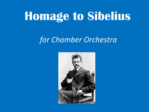 Orchestral Composition of the Day, Installment 6: "Homage to Sibelius"Â for Chamber Orchestra (2023 - ca. 11:30)