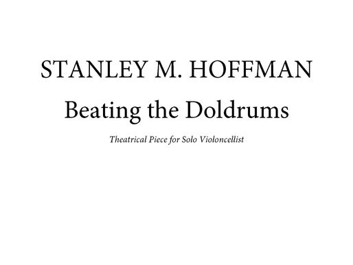 Instrumental Solo Composition of the Day, Installment 4: "Beating the Doldrums"Â - Theatrical Piece for Solo Violoncellist - 2021.