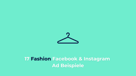 Für Fashion Online-Shops: 17 inspirierende Facebook & Instagram Ad Beispiele (+Analysen)