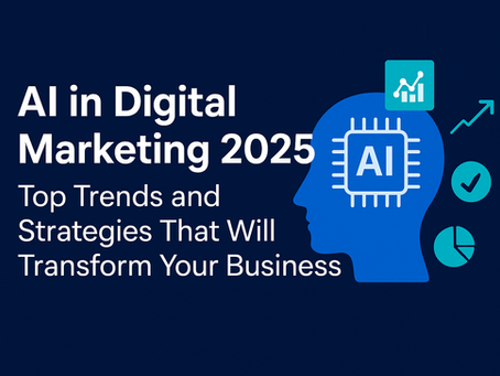 AI in Digital Marketing 2025: Top Trends and Strategies That Will Transform Your Business