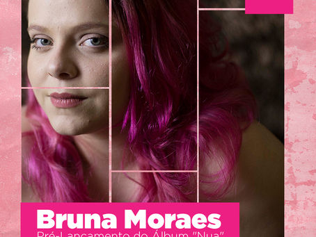 Bruna Moraes faz show do seu novo álbum “NUA”