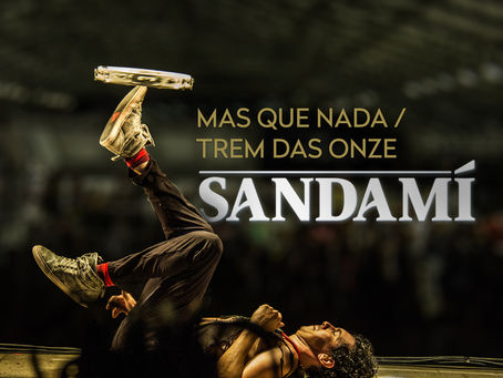 Sandamí lança o single Mas Que Nada / Trem das Onze nas plataformas digitais