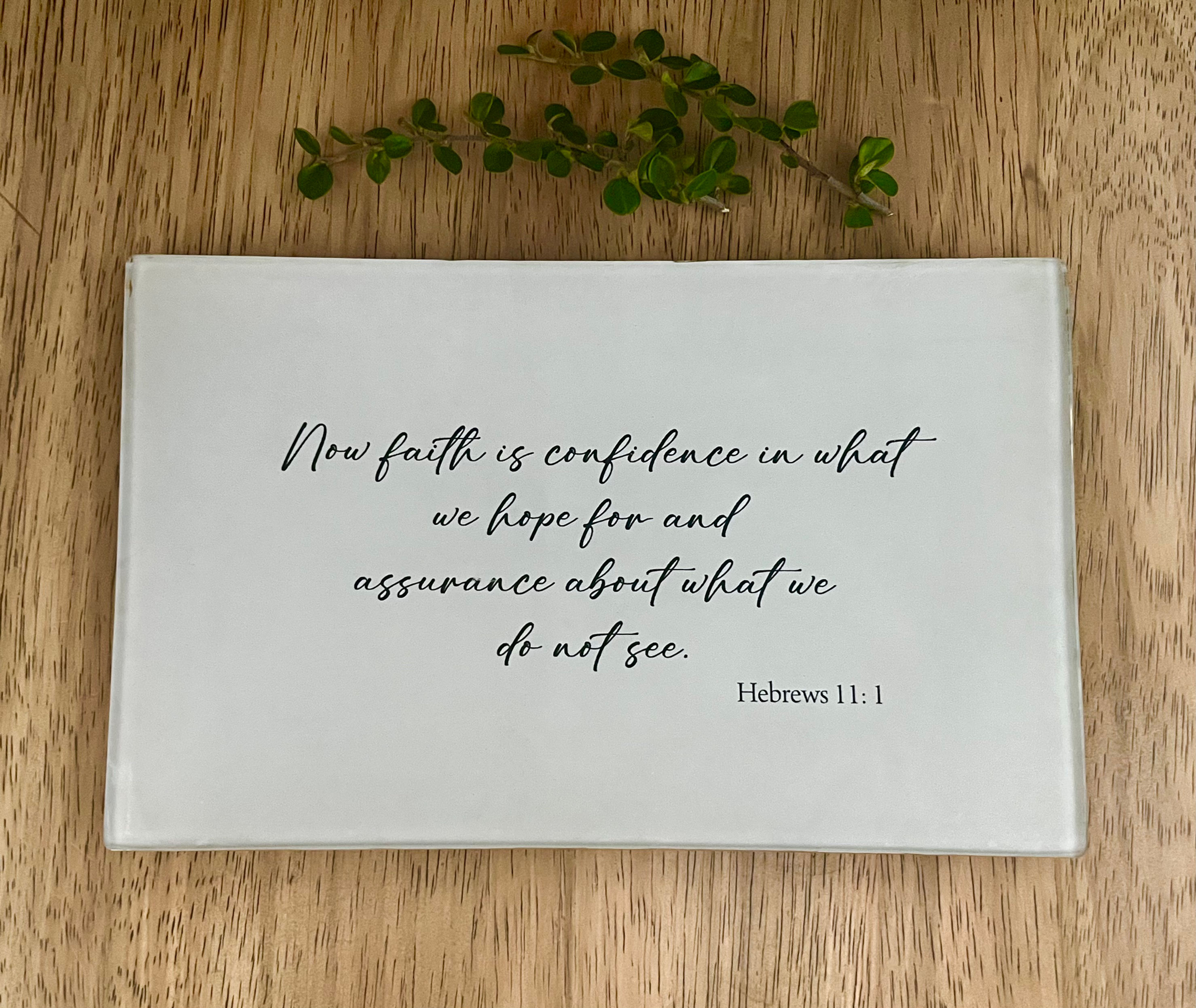 109- Christian decorative tray - Hebrews 11:1 Confidence in faith--