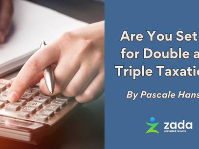 Are You Set up for Double and Triple Taxation? 