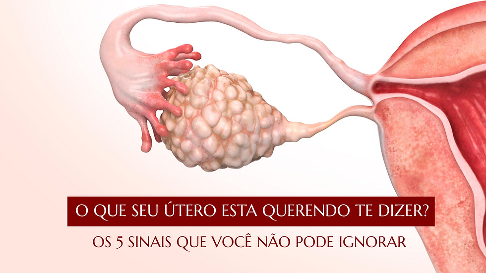 O que o seu útero está tentando te dizer? 