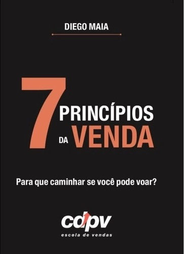 Livro 7 Principios da Venda, Palestrante motivacional de vendas Diego Maia