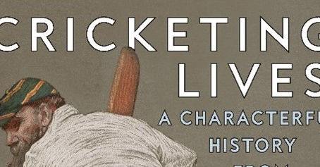 Cricketing Lives From Rhiwbina to India