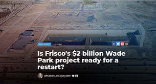 Is Frisco's $2 billion Wade Park project ready for a restart?
