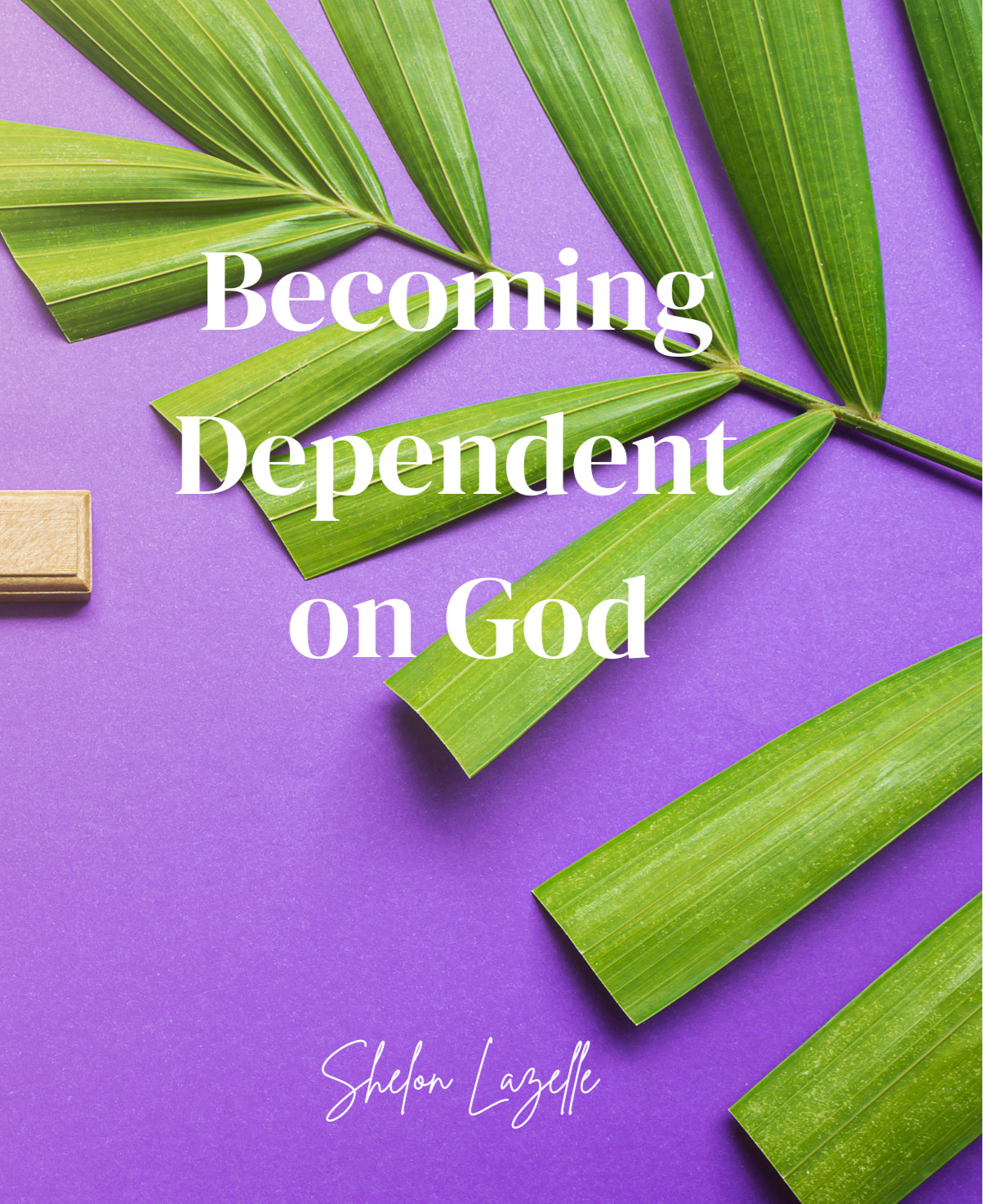 Becoming Dependent on God (paperback)