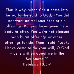April 10, 2025 - Hebrews‬ ‭10‬:‭5‬-‭7