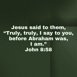 January 12, 2025- John 8:58