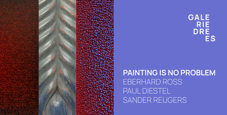 Painting is no problem. Galerie Drees, Hannover. Opening 28 march 2025