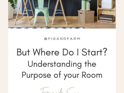 But Where Do I Start: Understanding the Purpose of your Room