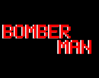 My "Bomber Man" progress
