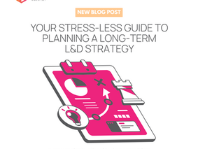 Your Stress-Less Guide to Planning a Long-Term L&D Strategy