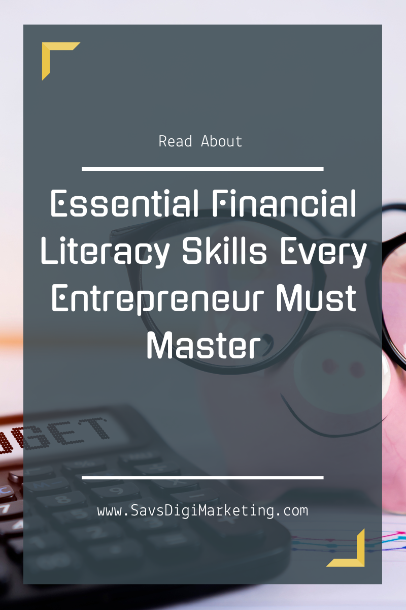 Essential Financial Literacy Skills Every Entrepreneur Must Master