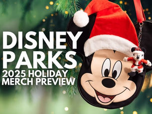 🎄✨ Disney Parks 2025 Holiday Merch Preview: Magic You Can Wear, Hang, and Hug!