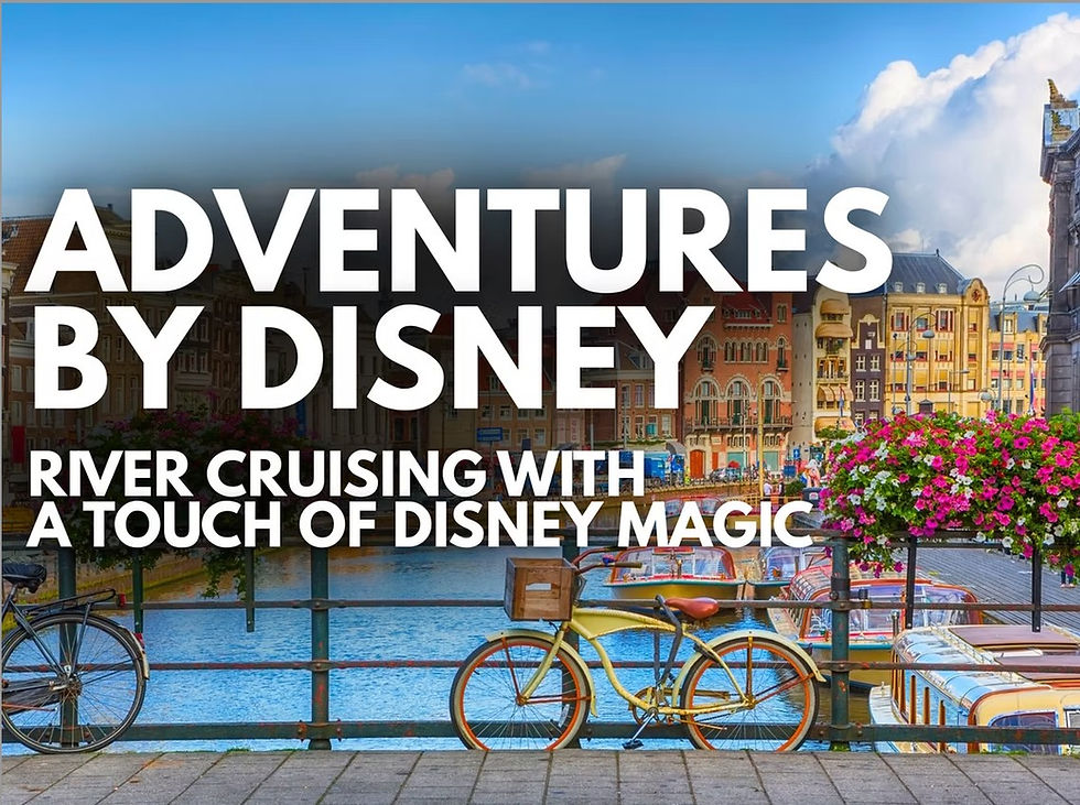 🚢 Adventures by Disney – River Cruising with a Touch of Disney Magic
