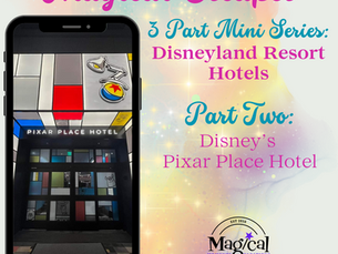 Magical Escapes: Part Two of Three - A Dive Into The Magic at Disneyland Resort Hotels