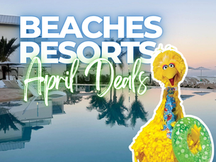 Graphic reading “Beaches Resorts April Deals” over a tranquil oceanfront pool at a Beaches Resort at sunset, with palm trees, lounge chairs, and Big Bird holding a green pool float, highlighting family-friendly all-inclusive vacation savings.