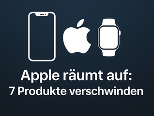 Apple räumt auf: Sieben Produkte verschwinden nach dem September-Event