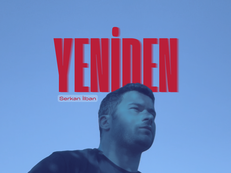 SERKAN İLBAN "YENİDEN" YAYINDA