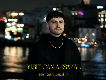 YİĞİT CAN AKSAKAL "BEN SEN DEĞİLİM" YAYINDA