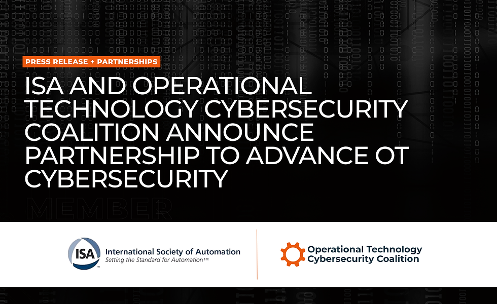 ISA and Operational Technology Cybersecurity Coalition Announce Partnership to Advance OT Cybersecurity